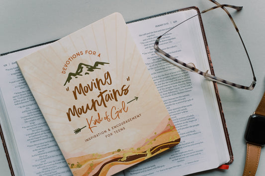 Devotions For a "Moving Mountains" Kind of Girl