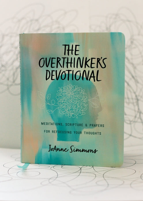 The Overthinker's Devotional - Meditations, Scripture & Prayers