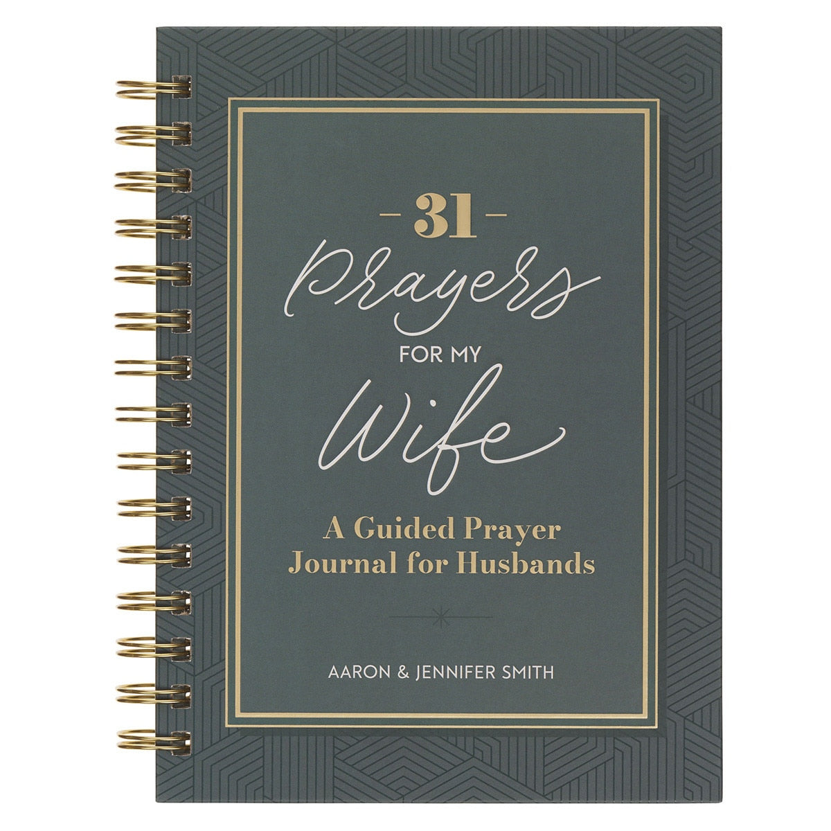 31 Prayers for My Wife : Spiral Hardcover Prayer Journal for Husbands