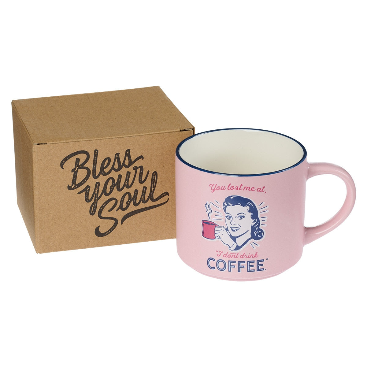You Lost Me at I Don't Drink Coffee Ceramic Mug