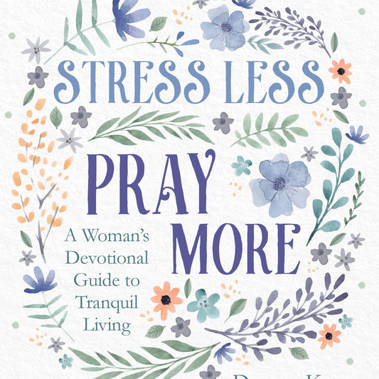 Stress Less Pray More Devotional Guide