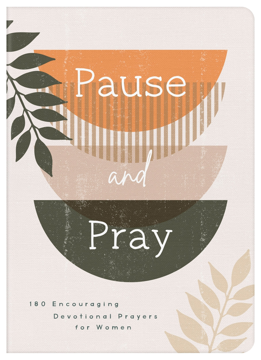 Pause and Pray - 180 Devotional Prayers For Women
