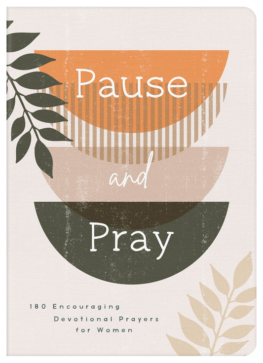 Pause and Pray - 180 Devotional Prayers For Women