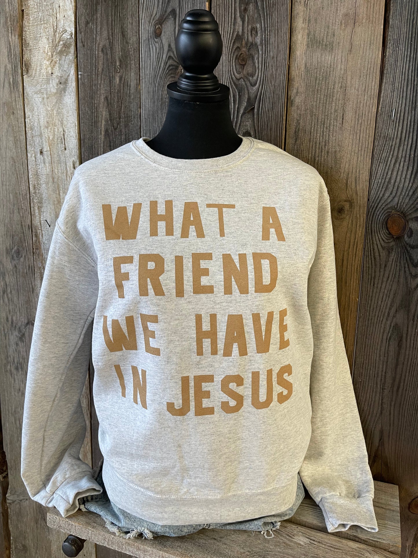 The What a Friend We Have in Jesus Sweatshirt- Grey